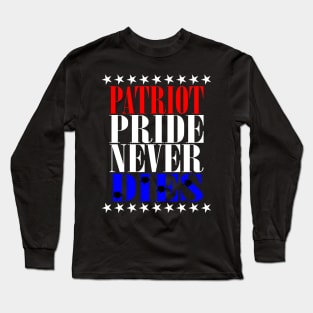 Patriot Pride Never Dies Long Sleeve T-Shirt